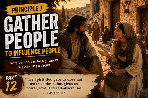 Principle 7 – Gather People – Gather People to Influence People (part 12)